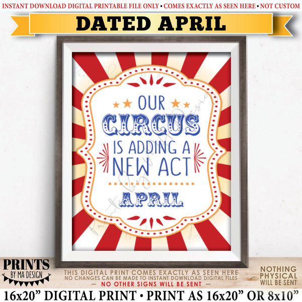 Pregnancy Announcement, Our Circus is Adding a New Act in APRIL Dated PRINTABLE Baby Reveal Sign, Carnival Themed Baby Photo Prop, Instant Download Digital Printable File