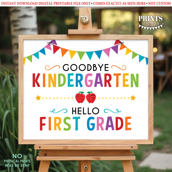 Goodbye Kindergarten Hello First Grade, Kindergarten Last Day, Moving on to 1st Grade, PRINTABLE 8x10/16x20” Last Day of School Sign <Instant Download> (Copy) (Copy) (Copy)