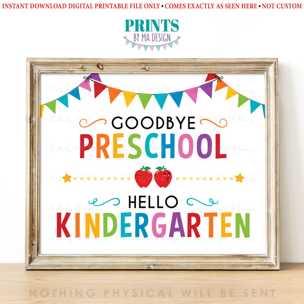 Goodbye Preschool Hello Kindergarten, Last Day of Pre-K, School's Out for Summer, PRINTABLE 8x10/16x20” Last Day of School Sign <Instant Download> (Copy) (Copy)