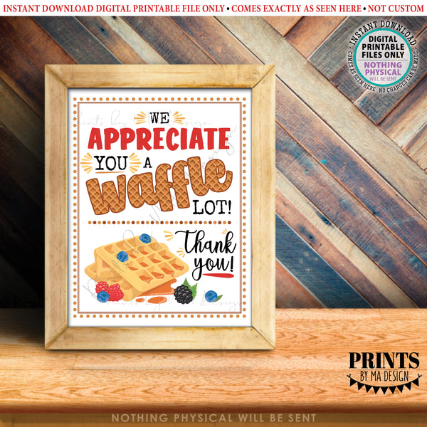 Waffle Sign, We Appreciate You a Waffle Lot, Teacher, Staff, Employee Recognition, Thanks Volunteers, Breakfast Bar Station, PRINTABLE 8x10” Sign, Teacher Appreciation Week, Instant Download Digital Printable File