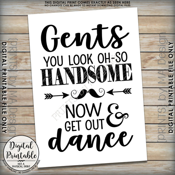 Wedding Bathroom Sign, Mens Restroom Sign, You Look Oh So Handsome Now Get Out & Dance Sign Instant Download 5x7” Printable Sign - PRINTSbyMAdesign