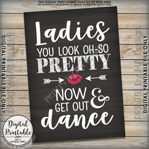 Wedding Bathroom Sign, Ladies Restroom Sign, You Look Oh So Pretty Now Get Out & Dance Sign Instant Download 5x7” Chalkboard Style Printable Sign - PRINTSbyMAdesign
