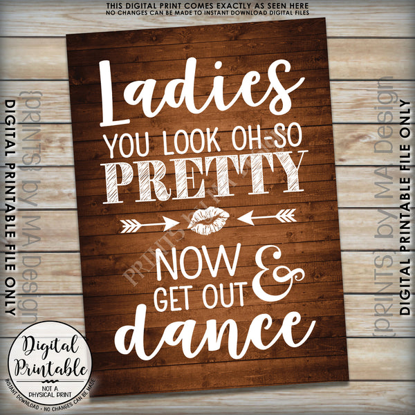 Wedding Bathroom Sign, Ladies Restroom Sign, You Look Oh So Pretty Now Get Out & Dance Sign Instant Download 5x7” Brown Rustic Wood Style Printable Sign - PRINTSbyMAdesign