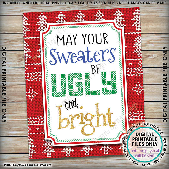 May Your Sweaters Be Ugly and Bright Sign, Ugly Christmas Sweater Party, Tacky Sweater, Instant Download PRINTABLE 8x10" Ugly Sweater Sign - PRINTSbyMAdesign
