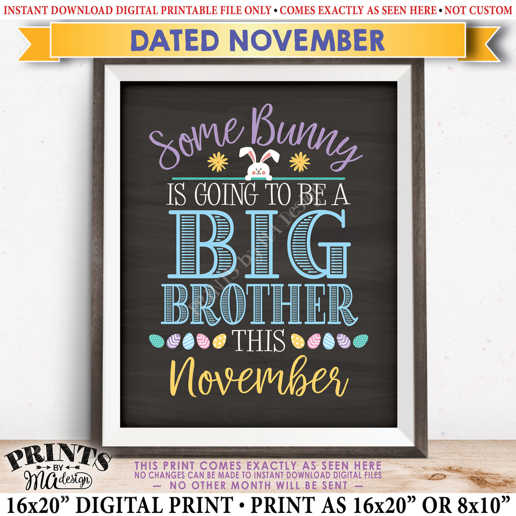 Easter Pregnancy Announcement Sign, Some Bunny is going to be a Big Brother, Baby #2 due in NOVEMBER Dated PRINTABLE Chalkboard Style New Baby Reveal Sign, Print as 8x10" or 16x20", Instant Download Digital Printable File - PRINTSbyMAdesign